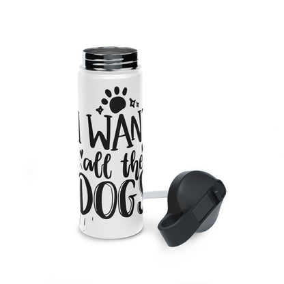 I Want All the Dogs Stainless Steel Water Bottle, Standard Lid