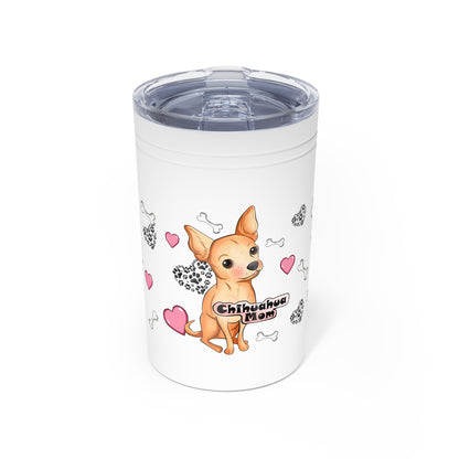 Chihuahua Mom Vacuum Insulated Tumbler, 11oz