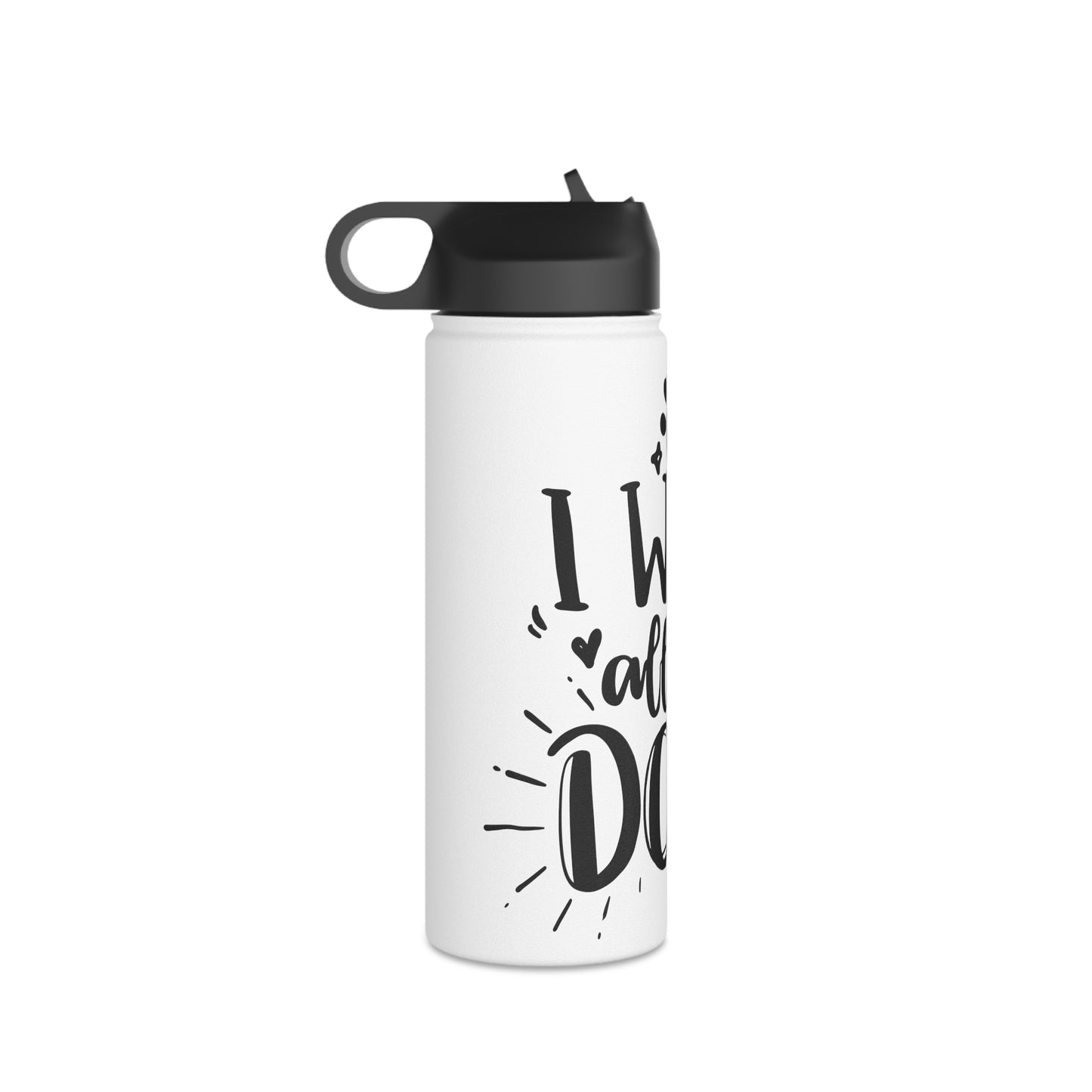 I Want All the Dogs Stainless Steel Water Bottle, Standard Lid