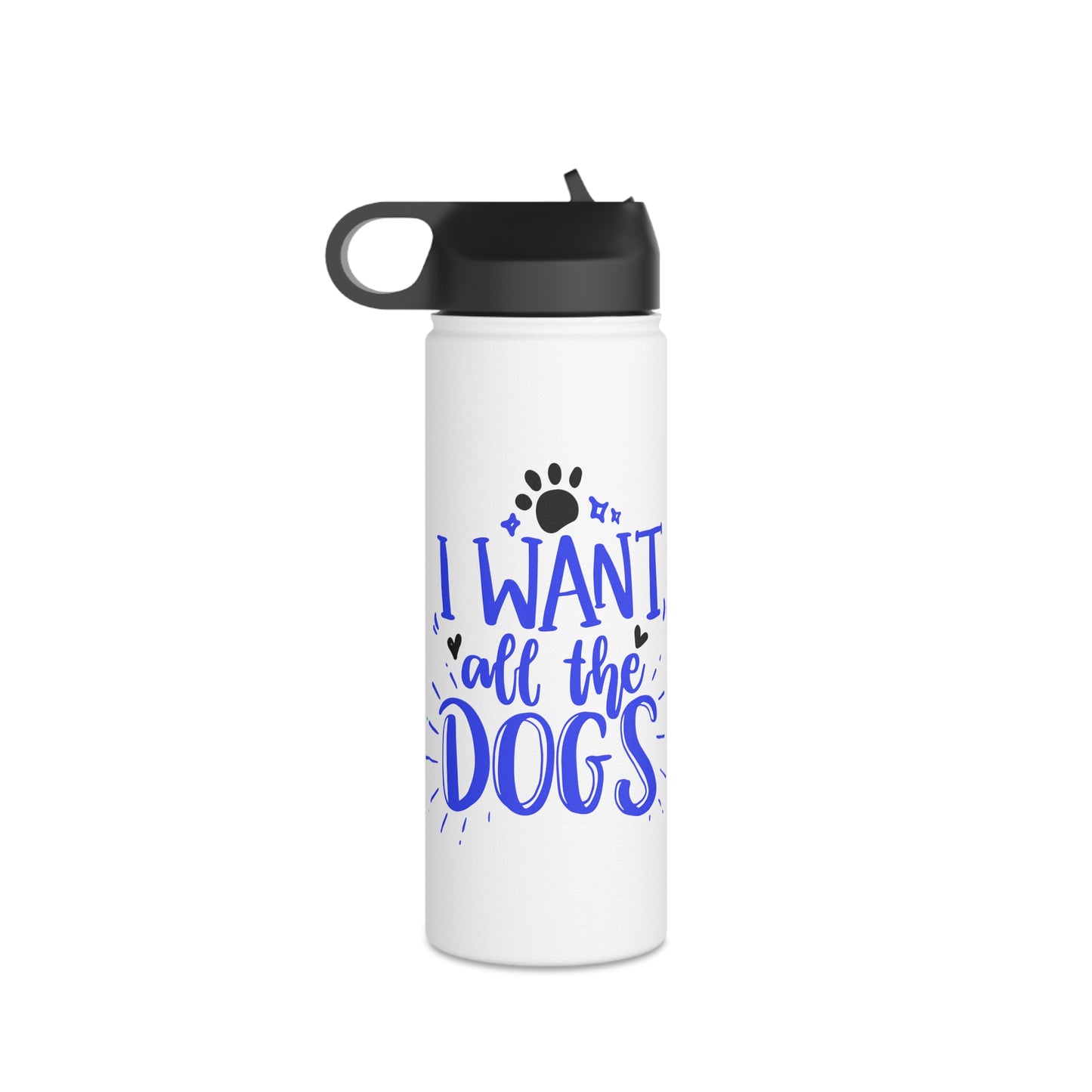 I Want All the Dogs Stainless Steel Water Bottle, Standard Lid