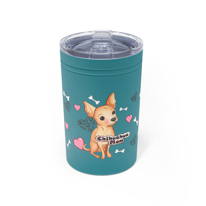 Chihuahua Mom Vacuum Insulated Tumbler, 11oz